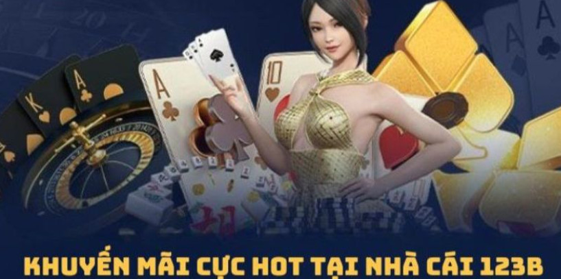 Lý do không nên bỏ lỡ khuyến mãi 123B